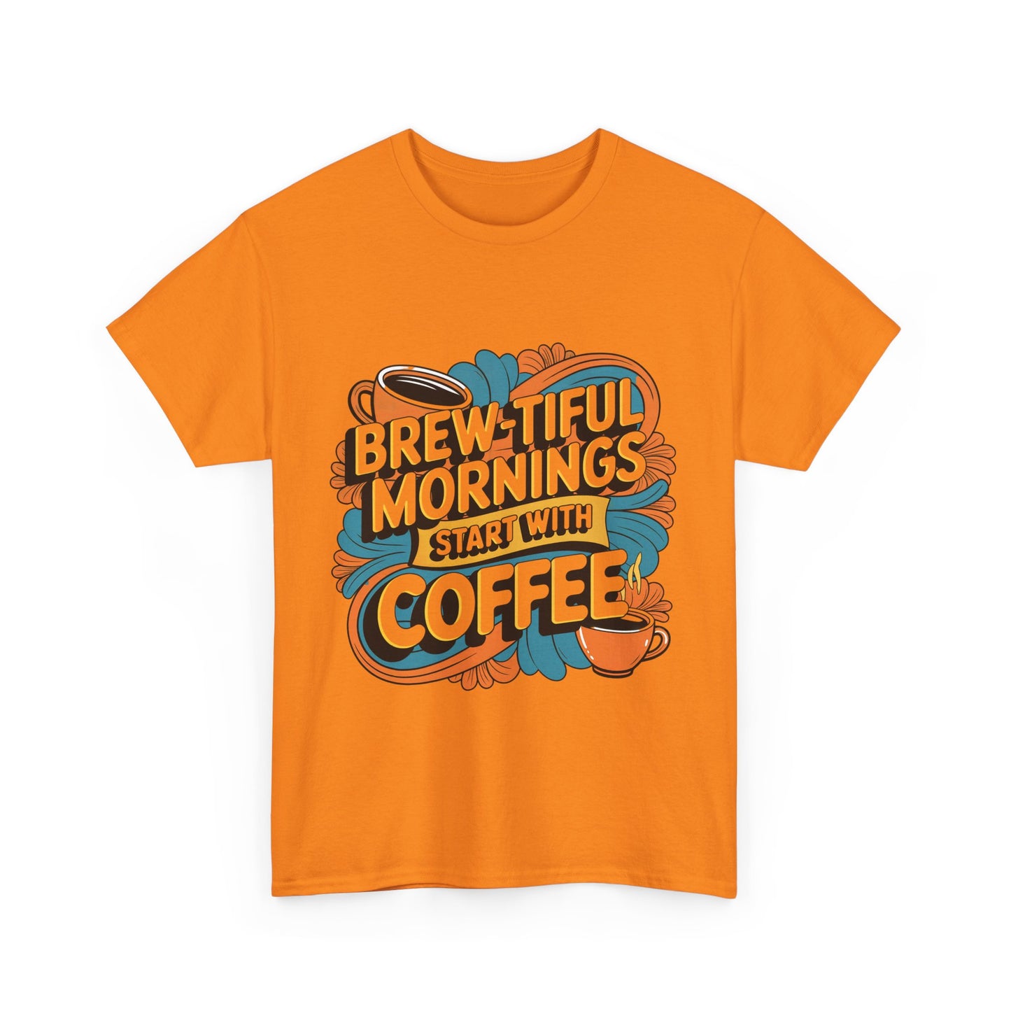 Brew-Tiful Mornings Start with Coffee