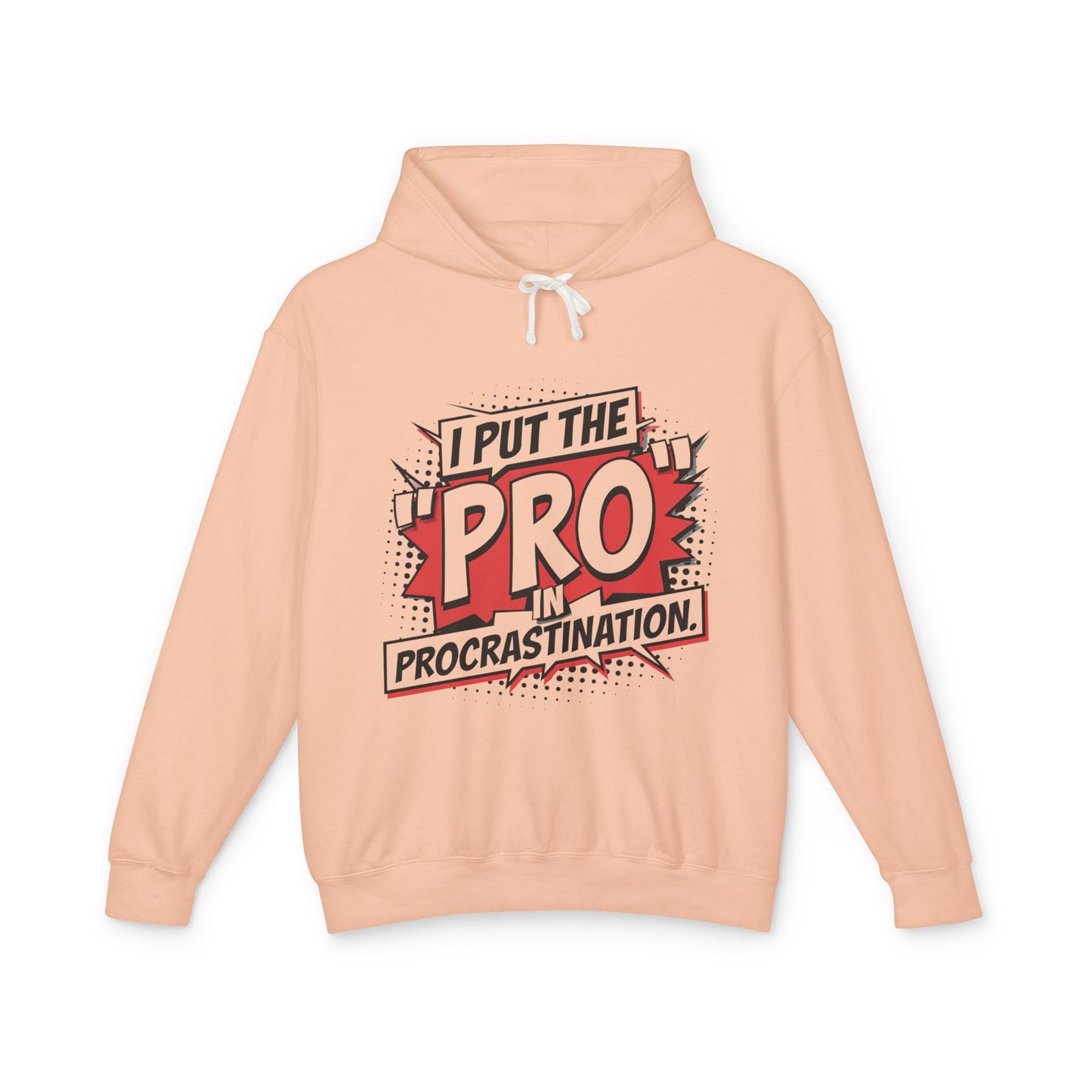 I Put the "PRO" in Procrastination