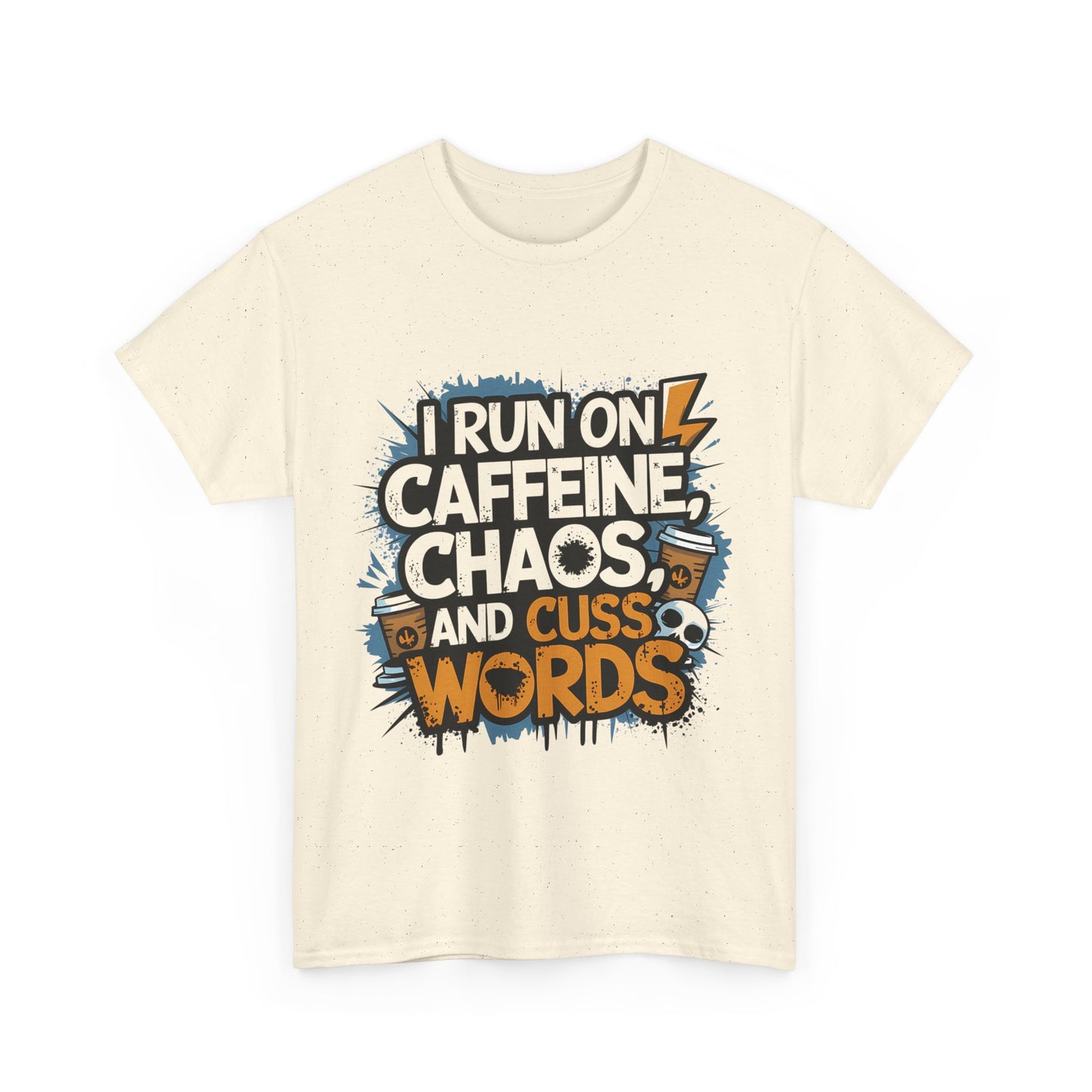 I Run on CAFFEINE, CHAOS, and CUSS WORDS!